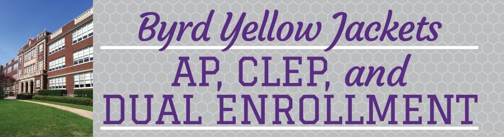 AP, Clep, and Dual Enrollment | CE Byrd High School
